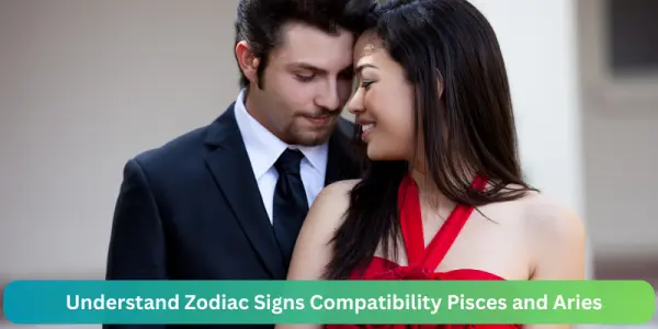 Understand Zodiac Signs Compatibility Pisces and Aries